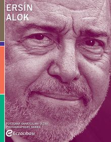Fotoğraf Sanatçıları Dizisi 7 / Ersin Alok 