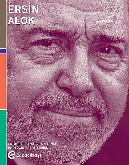 Fotoğraf Sanatçıları Dizisi 7 / Ersin Alok 