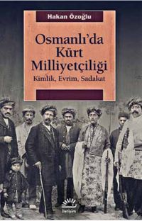 Osmanlı'da Kürt Milliyetçiliği & Kimlik, Evrim, Sadakat