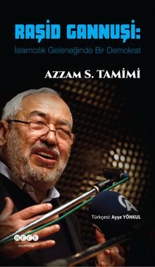 Raşid Gannuşi & İslamcılık Geleneğinde Bir Demokrat