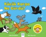 Küçük Karga Ne Gördü?