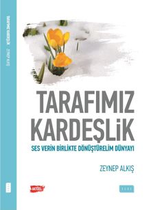 Tarafımız Kardeşlik & Ses Verin Birlikte Dönüştürelim Dünyayı