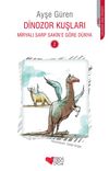 Dinozor Kuşları / Miryalı Sarp Sakin&rsquo;e G&ouml;re D&uuml;nya 2