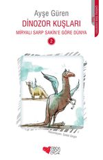 Dinozor Kuşları / Miryalı Sarp Sakin'e Göre Dünya 2