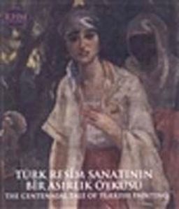 Türk Resim Sanatının Bir Asırlık Öyküsü