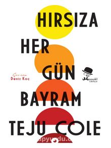 Hırsıza Her Gün Bayram - Teju Cole