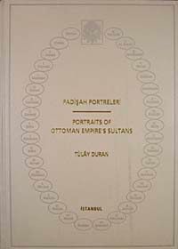 Padişah Portreleri & Portraits Of Ottoman Empire's Sultans