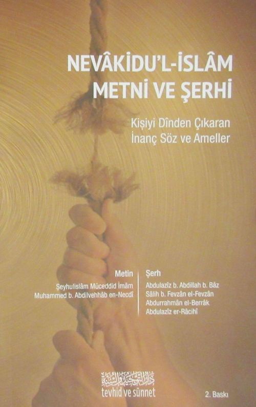 Nevakidu'l-İslam Metni ve Şerhi & Kişiyi Dinden Çıkaran İnanç Söz ve Ameller