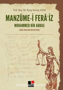 Manzume-i Feraiz Muhammed Bin Abbas & Giriş - İnceleme - Metin - Dizin - Eyüp Sertaç Ayaz