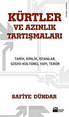Kürtler ve Azınlık Tartışmaları & Tarih, Kimlik, İsyanlar, Sosyo-Kültürel Yapı, Terör