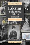 Taksim! B&ouml;l&uuml;nm&uuml;ş Kıbrıs (1964-2005)