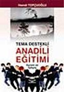 Tema Destekli Anadili Eğitimi Kuram ve İşleyiş
