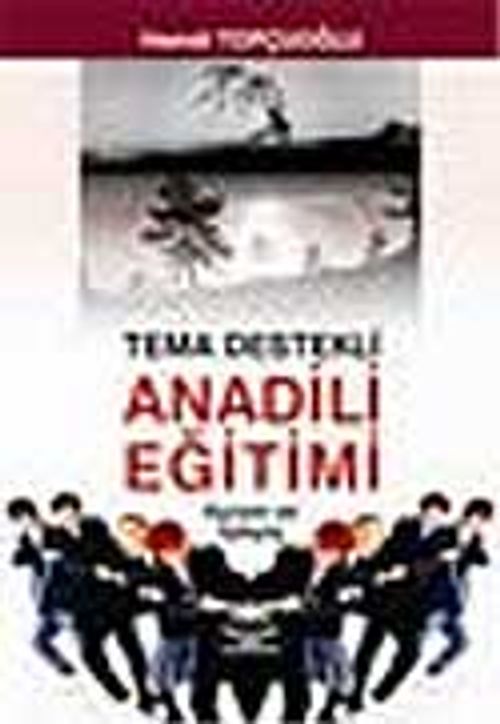Tema Destekli Anadili Eğitimi Kuram ve İşleyiş