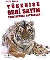 T&uuml;kenişe Geri Sayım Tehlikeli Hayvanlar