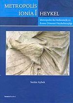 Metropolis İonia 1 & Heykel - Metropolis'de Hellenistik ve Roma Dönemi Heykeltıraşlığı