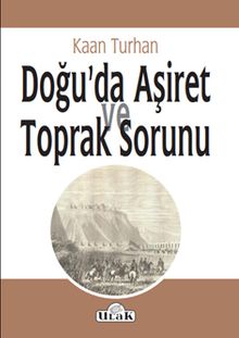 Doğu'da Aşiret ve Toprak Sorunu