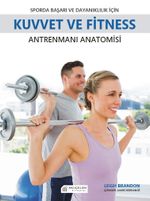 Sporda Başarı ve Dayanıklılık için Kuvvet ve Fitness Antrenmanı Anatomisi