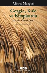 Gezgin, Kule ve Kitapkurdu & Metafor Olarak Okur