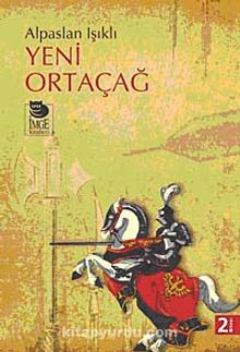 Yeni Ortaçağ (Alpaslan Işıklı) - Alpaslan Işıklı