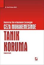 Uluslararası İlke ve Uygulamalar Çerçevesinde Ceza Muhakemesinde Tanık Koruma & Anonim Tanık