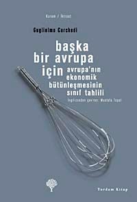 Başka Bir Avrupa İçin Avrupa'nın Ekonomik Bütünleşmesinin Sınıf Tahlili