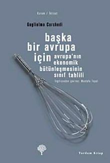 Başka Bir Avrupa İçin Avrupa'nın Ekonomik Bütünleşmesinin Sınıf Tahlili