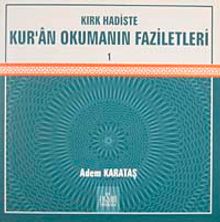 Kırk Hadiste Kur'an Okumanın Faziletleri-1