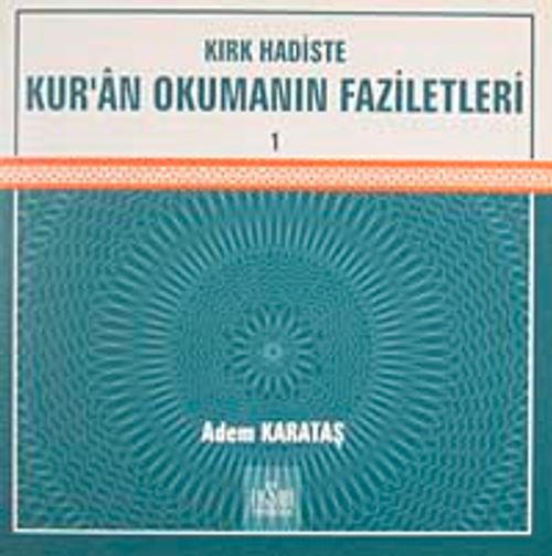 Kırk Hadiste Kur'an Okumanın Faziletleri-1