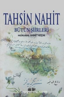 Tahsin Nahit Bütün Şiirlleri - Bilinmeyen Yazar
