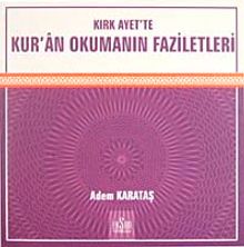 Kırk Ayet'te Kur'an Okumanın Faziletleri