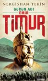 G&uuml;c&uuml;n Adı Emir Timur