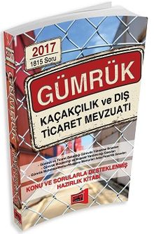 2017 Gümrük Kaçakçılık ve Dış Ticaret Mevzuatı