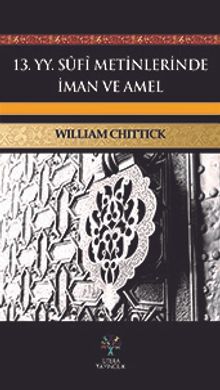 13. yy. Sufi Metinlerinde İman ve Amel