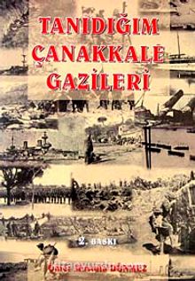Tanıdığım Çanakkale Gazileri - Ömer Mustafa Dönmez