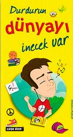 Durdurun Dünyayı İnecek Var