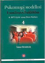 Psikoterapi Modelleri Formülasyon Farklılıkları & 8. BPT Eylül 2009 Ders Notları
