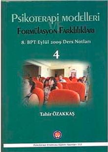 Psikoterapi Modelleri Formülasyon Farklılıkları & 8. BPT Eylül 2009 Ders Notları