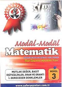 Matematik Modül -3 / Mutlak Değer, Basit Eşitsizlikler, Oran ve Orantı, I.Dereceden Denklemler