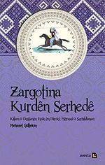 Zargotina Kurden Serhede & Kilam u Destanen Epik en Diroki, Merxasi u Serhildanan