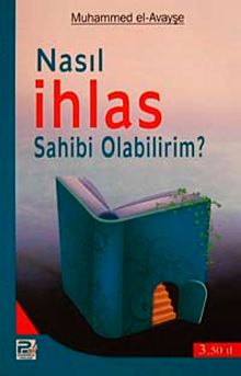 Nasıl İhlas Sahibi Olabilirim?