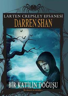 Bir Katilin Doğuşu / Larten Crepsley Efsanesi: 1. Kitap