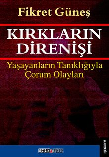 Kırkların Direnişi & Yaşayanların Tanıklığıyla Çorum