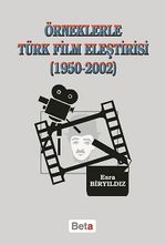 Örneklerle Türk Film Eleştirisi (1950-2002)