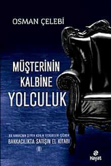 Müşterinin Kalbine Yolculuk & Bankacılıkta Satışın El Kitabı 1