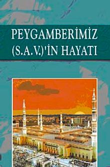 Peygamberimiz (s.a.v.)'in Hayatı