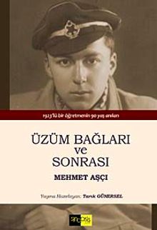 Üzüm Bağları ve Sonrası & 1923'lü Bir Öğretmenin 90 Yaş Anıları