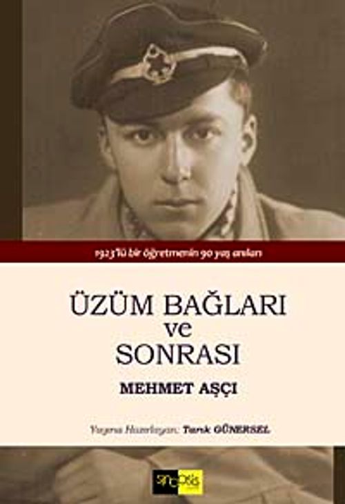 Üzüm Bağları ve Sonrası & 1923'lü Bir Öğretmenin 90 Yaş Anıları