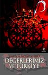 Değerlerimiz ve T&uuml;rkiye