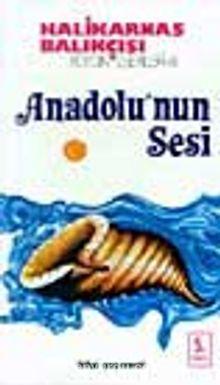 Anadolu'nun Sesi - Halikarnas Balıkçısı