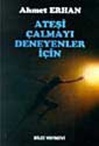 Ateşi Çalmayı Deneyenler İçin